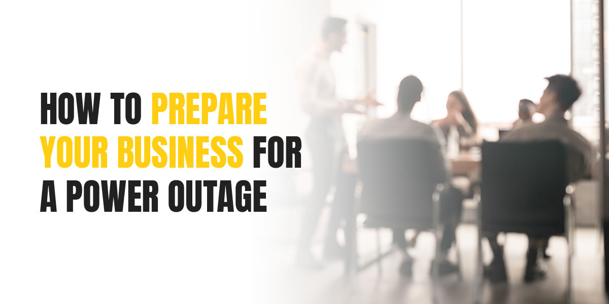How to Prepare Your Business for a Power Outage